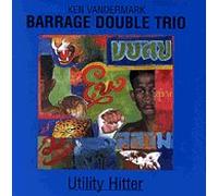 Ken Vandermark, Barrage Double Trio - Utility Hitter (UK Import)
