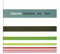 Ken Vandermark & Klaus Kugel & Mark Tokar: Escalator [CD]