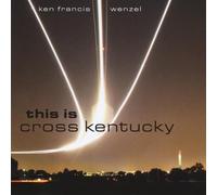 Ken Wenzel Francis - This is Cross Kentucky