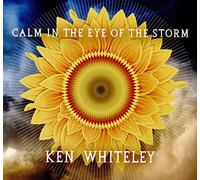 Ken Whitely - Calm in the Eye of the Storm