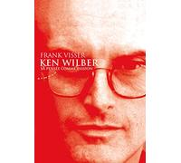 Ken Wilber : La pensée comme passion