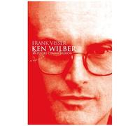 Ken Wilber - La Pensée Comme Passion