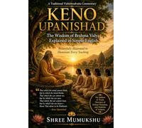 Kena Upanishad: The Wisdom of Brahma Vidya Explained in Simple English