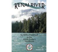 Kenai River Supplement to the Alaska Boating Handbook: Third Edition, 2013