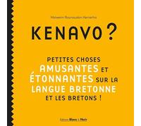 Kenavo ? : Petites choses amusantes et étonnantes sur la langue bretonne et les Bretons !