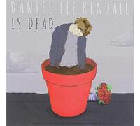Daniel Lee Kendall - Daniel Lee Kendall is Dead [Import]