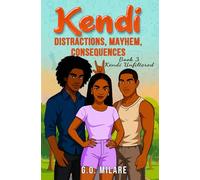 Kendi: Distractions, Mayhem, Consequences-Heart tangled. Life off-balance. One wrong move from total collapse.