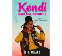 Kendi: Drama, Love, Checkmates - A coming-of-age tale brimming with sass, fierce ambition, and a knack for disastrously bad timing.