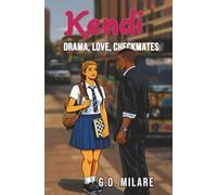 Kendi: Drama, Love, Checkmates - A coming-of-age tale brimming with sass, fierce ambition, and a knack for disastrously bad timing.