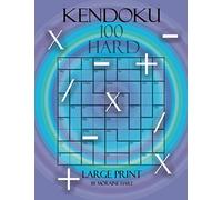 KENDOKU: 100 Hard Level Puzzles in this Large Print Book