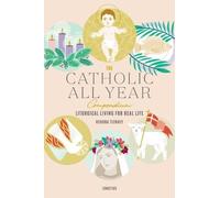Kendra Tierney The Catholic All Year Compendium (Poche)