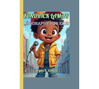 KENDRICK LAMAR BIOGRAPHY FOR KIDS: How a Quiet Kid Became a Loud Voice for Change
