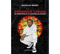 Kendrick Lamar: De Compton à la Maison-Blanche
