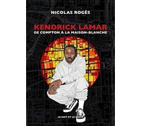 Kendrick Lamar: De Compton à la Maison-Blanche