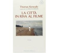 Keneally Thomas - Cittã€ in Riva Al Fiume (La) [Import]