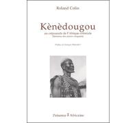 Kènèdougou : Au crépuscule de l'Afrique coloniale : mémoires des années cinquante