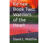Ke'nee Book Two: Warriors of the Heart