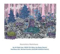 Kenichiro Nishihara - Up All Night Feat. Sirup (Dj Mitsu The Beats Remix) [7-Inch Single]