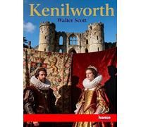 Kenilworth: The Waverley Novels - Vol. XII