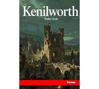 Kenilworth: The Waverley Novels - Vol. XXII