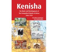 Kenisha: The Roots and Development of the Evangelical Church of Eritrea 1866-1935