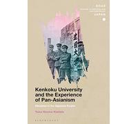 Kenkoku University and the Experience of Pan-Asianism: Education in the Japanese Empire