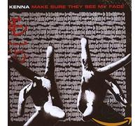 Kenna - Make Sure They See My Face [Import]