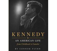 Kennedy: An American: From Childhood to Camelot