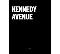 Kennedy Avenue: The Coffee Table Book