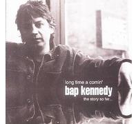 Kennedy,Bap - Long Time a Comin' Story So Far