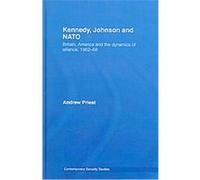 Kennedy, Johnson and NATO, CONTEMPORARY SECURITY STUDIES SERIES Andrew Priest (Auteur)