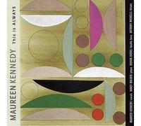 Maureen Kennedy – This Is Always