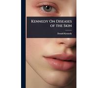 Kennedy On Diseases of the Skin