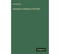 Kennedy on Diseases of the Skin