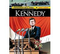 Kennedy/Robespierre. I protagonisti della storia (Vol. 5)