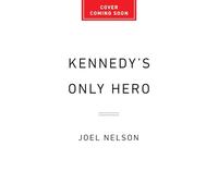 Kennedy’s Only Hero: How JFK’s Obsession with Winston Churchill Shaped His Presidency
