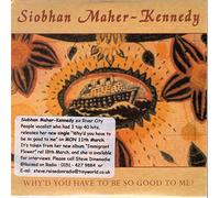 Kennedy, Siobhan Maher - Why'd You Have to Be So Good [Import]