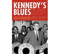 Kennedy's Blues: African-American Blues and Gospel Songs on JFK