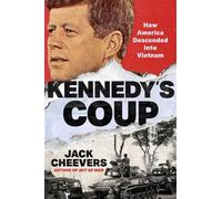 Kennedy's Coup A White House Plot, a Saigon Murder, and America's Descent into Vietnam - Jack Cheevers - Simon & Schuster - ebook (ePub) - Livre