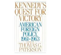 Kennedy's Quest for Victory: American Foreign Policy, 1961-1963