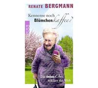 Kennense noch Blümchenkaffee?: Die Online-Omi erklärt die Welt