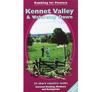 Kennet Valley And Watership Down: 24 Short Country Walks Exploring The Hidden Countryside Between Reading, Newbury And Basingstoke (Rambling For Pleasure)