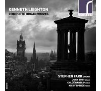 Stephen Farr - Kenneth Leighton: Complete Organ Works