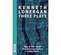 Kenneth Lonergan Three Plays by Kenneth Lonergan Unknown (Auteur)