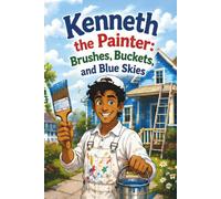 Kenneth the painter: Brushes, Buckets, and Blue Skies