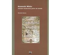 Kenneth White - Nomade Intellectuel, Poète Du Monde