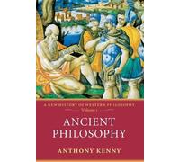 Ancient Philosophy: A New History of Western Philosophy, Volume 1 (New History