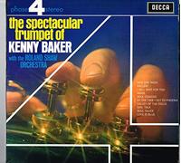 Kenny Baker - The Spectacular Trumpet Of Kenny Baker