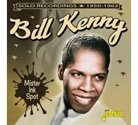 Kenny, Bill - Mister Ink Spot - Solo Recordings 1950 - 1962
