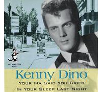 Kenny Dino - Mama Said You Cried in Your Sleep Last Night